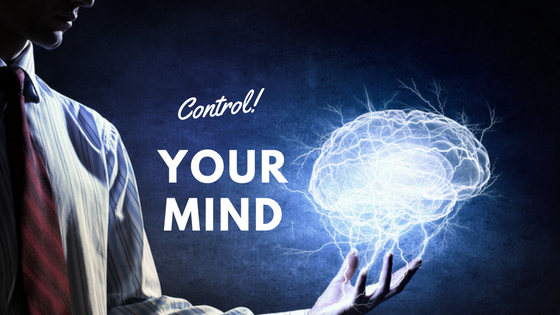 HOW TO CONTROL YOUR MIND